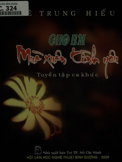 Cho Em Mùa Xuân Tình Yêu-Tuyển Tập Ca Khúc (NXB Trẻ 2009) - Lê Trung Hiếu, 68 Trang