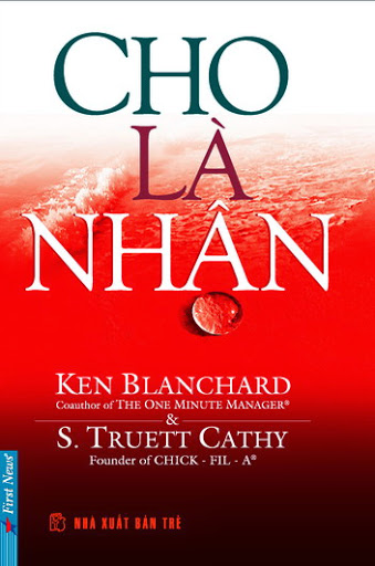 Cho Là Nhận (NXB Trẻ 2007) - Ken Blanchard, 169 Trang