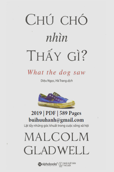 Chú Chó Nhìn Thấy Gì (NXB Thế Giới 2019) - Malcolm Gladwell, 589 Trang
