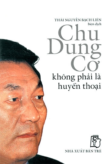 Chu Dung Cơ Không Phải Là Huyền Thoại (NXB Trẻ 1999) - Thái Nguyễn Bạch Liên, 135 Trang