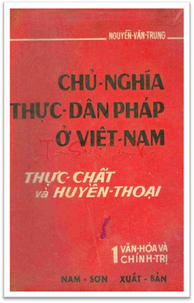 Chủ Nghĩa Thực Dân Pháp Ở Việt Nam Tập 1-Văn Hóa Và Chính Trị - Nguyễn Văn Trung, 304 Trang