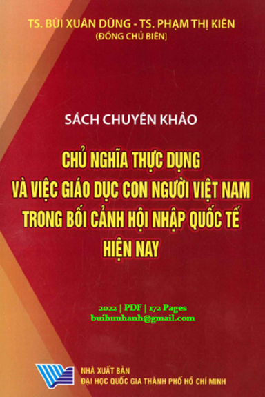 Chủ Nghĩa Thực Dụng Và Việc Giáo Dục Con Người Việt Nam Trong Bối Cảnh Hội Nhập Quốc Tế Hiện Nay