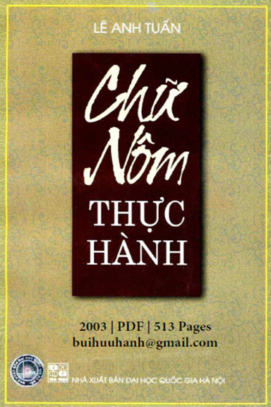 Chữ Nôm Thực Hành (NXB Đại Học Quốc Gia 2003) - Lê Anh Tuấn, 513 Trang