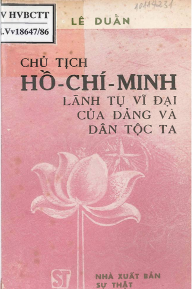 Chủ Tịch Hồ Chí Minh Lãnh Tụ Vĩ Đại Của Đảng Và Dân Tộc Ta (NXB Chính Trị 1986) - Lê Duẩn, 99 Trang