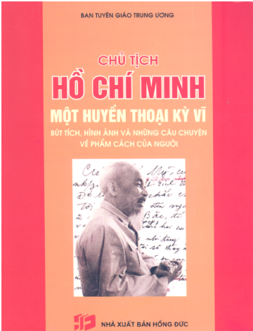 Chủ Tịch Hồ Chí Minh Một Huyền Thoại Kỳ Vĩ (NXB Hồng Đức 2008)- Ban Tuyên Giáo Trung Ương, 519 Trang
