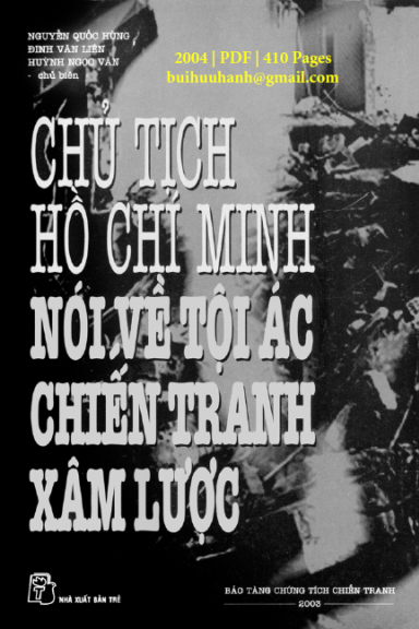 Chủ Tịch Hồ Chí Minh Nói Về Tội Ác Chiến Tranh Xâm Lược (NXB Trẻ 2004) - Nguyễn Quốc Hùng, 410 Trang