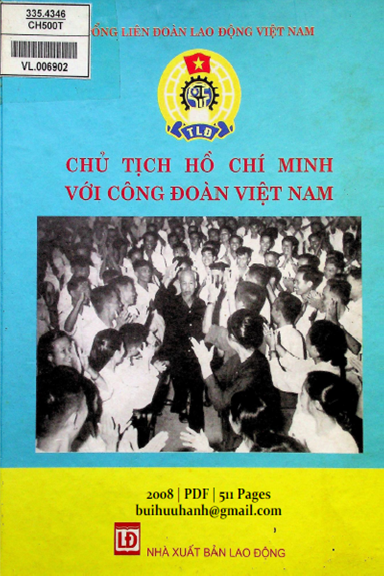 Chủ Tịch Hồ Chí Minh Với Công Đoàn Việt Nam (NXB Lao Động 2008) - Đỗ Quang Hưng, 511 Trang