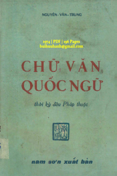 Chữ-Văn Quốc Ngữ Thời Kỳ Đầu Pháp Thuộc (NXB Nam Sơn 1974) - Nguyễn Văn Trung, 196 Trang