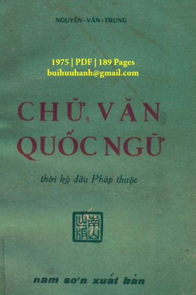 Chữ-Văn Quốc Ngữ Thời Kỳ Đầu Pháp Thuộc (NXB Nam Sơn 1975) - Nguyễn Văn Trung, 189 Trang