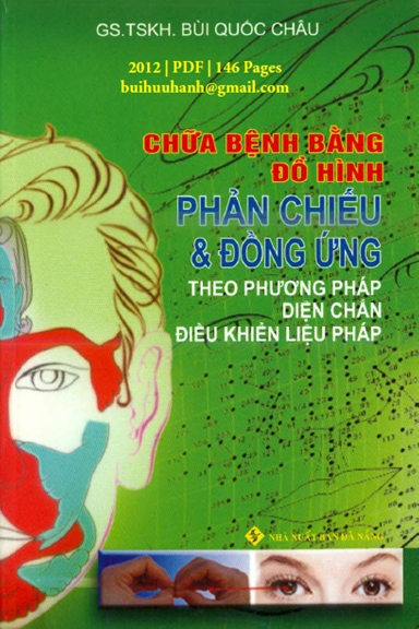 Chữa Bệnh Bằng Đồ Hình Phản Chiếu Và Đồng Ứng (NXB Đà Nẵng 2012) - Bùi Quốc Châu, 146 Trang