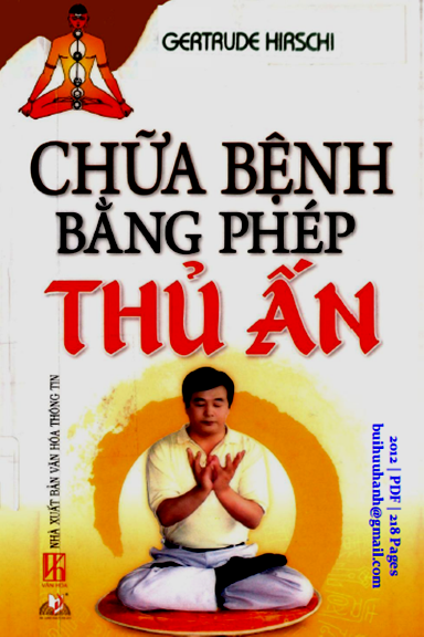 Chữa Bệnh Bằng Phép Thủ Ấn (NXB Văn Hóa Thông Tin 2012) - Gertrude Hirschi, 218 Trang