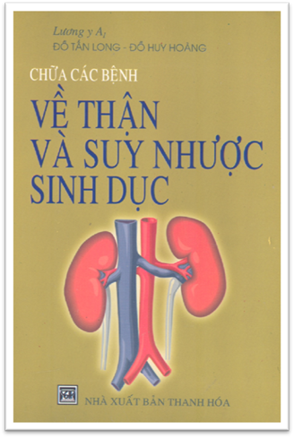 Chữa Các Bệnh Về Thận Và Suy Nhược Sinh Dục (NXB Thanh Hóa 2003) - Đỗ Tấn Long, 64 Trang