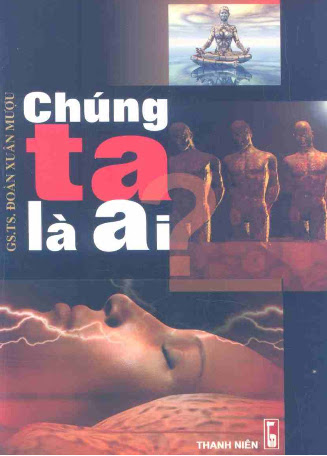 Chúng Ta Là Ai  (NXB Thanh Niên 2010) - Đoàn Xuân Mượu, 215 Trang