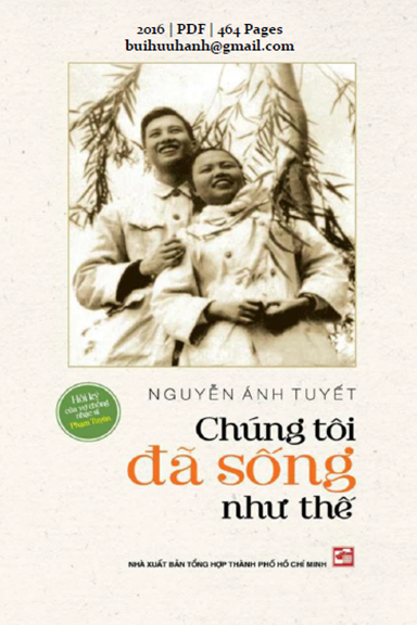 Chúng Tôi Đã Sống Như Thế (NXB Tổng Hợp 2016) - Nguyễn Ánh Tuyết, 464 Trang