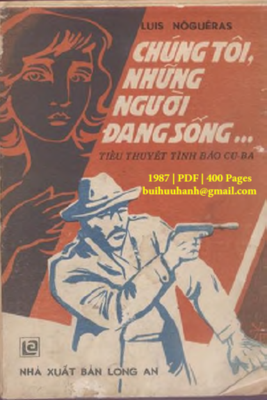 Chúng Tôi, Những Người Đang Sống (NXB Long An 1987) - Luis Noguras, 400 Trang