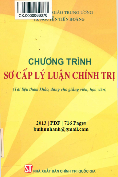 Chương Trình Sơ Cấp Lý Luận Chính Trị (NXB Chính Trị 2013) - Nguyễn Tiến Hoàng, 716 Trang