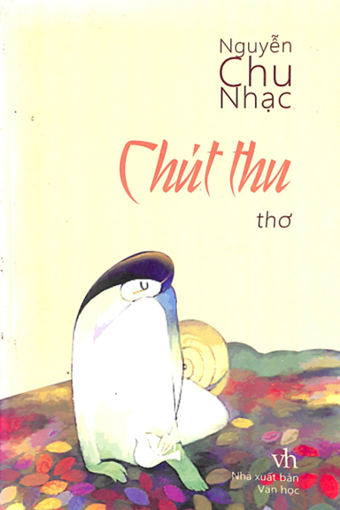 Chút Thu (NXB Văn Học 2011) - Nguyễn Chu Nhạc, 176 Trang