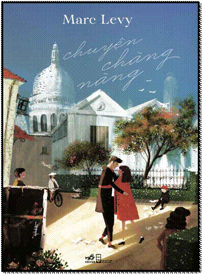 Chuyện Chàng Nàng (NXB Hội Nhà Văn 2015) - Marc Levy, 332 Trang