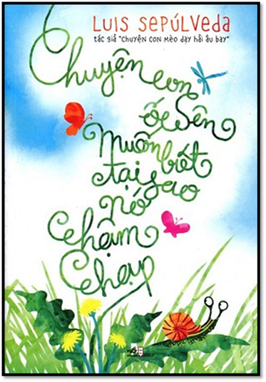 Chuyện Con Ốc Sên Muốn Biết Tại Sao Nó Chậm Chạp (NXB Hội Nhà Văn 2015) - Luis Sepulveda, 88 Trang