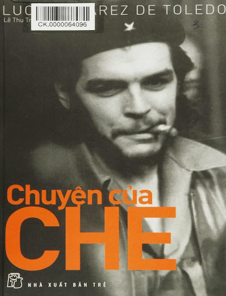 Chuyện Của Che (NXB Trẻ 2013) - Lucia Alvarez De Toledo, 456 Trang