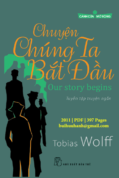 Chuyện Của Chúng Ta Bắt Đầu (NXB Trẻ 2011) - Tobias Wolff, 396 Trang