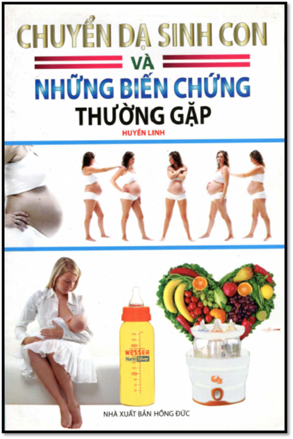 Chuyển Dạ Sinh Con Và Những Biến Chứng Thường Gặp (NXB Hồng Đức 2013) - Huyền Linh, 214 Trang