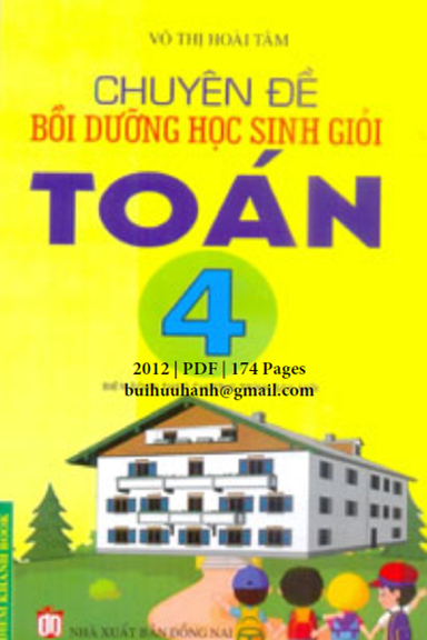 Chuyên Đề Bồi Dưỡng Học Sinh Giỏi Toán 4 (NXB Đồng Nai 2012) - Võ Thị Hoài Tâm, 174 Trang