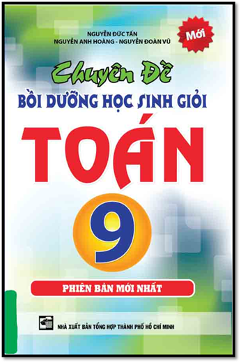 Chuyên Đề Bồi Dưỡng Học Sinh Giỏi Toán 9 (NXB Tổng Hợp 2015) - Nguyễn Đức Tấn, 304 Trang