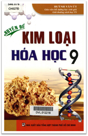 Chuyên Đề Kim Loại Hóa Học 9 (NXB Tổng Hợp 2011) - Huỳnh Văn Út, 208 Trang