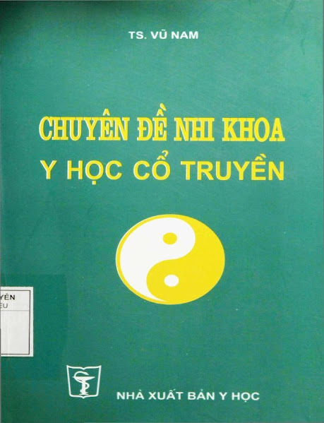 Chuyên Đề Nhi Khoa Y Học Cổ Truyền (NXB Y Học 2005) - Vũ Nam, 247 Trang