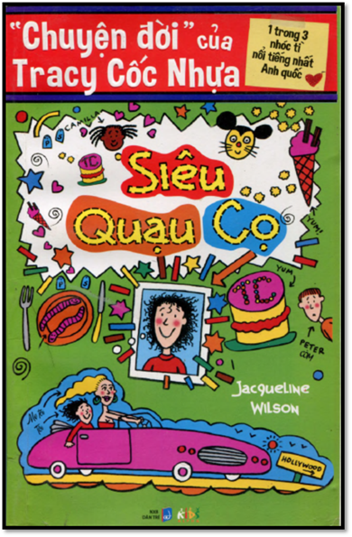 Chuyện Đời Của Tracy Cốc Nhựa-Siêu Quạu Cọ (NXB Dân Trí 2013) - Jacqueline Wilson, 208 Trang