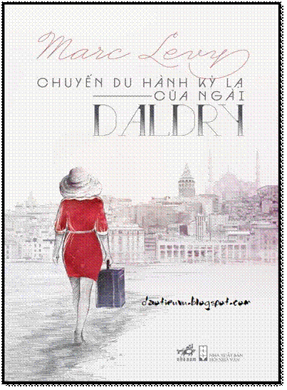 Chuyến Du Hành Kỳ Lạ Của Ngài Daldry (NXB Hội Nhà Văn 2013) - Marc Levy, 364 Trang