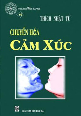 Chuyển Hóa Cảm Xúc (NXB Thời Đại 2005) - Thích Nhật Từ, 118 Trang
