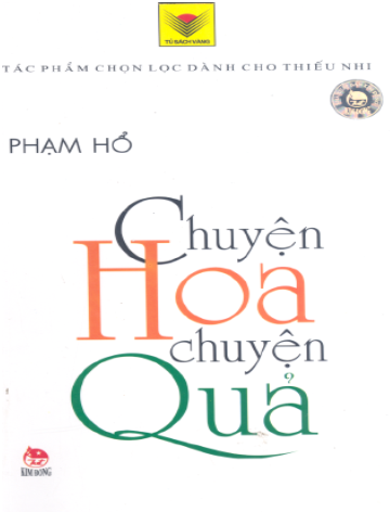 Chuyện Hoa Chuyện Quả (NXB Kim Đồng 2005) - Phạm Hổ, 446 Trang
