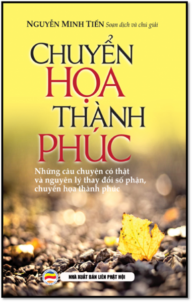 Chuyển Họa Thành Phúc (NXB Liên Phật Hội 2016) - Nguyễn Minh Tiến, 141 Trang
