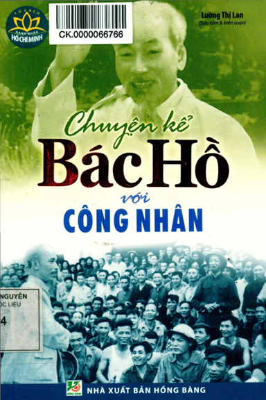 Chuyện Kể Bác Hồ Với Công Nhân (NXB Hồng Bàng 2012) - Lường Thị Lan, 237 Trang