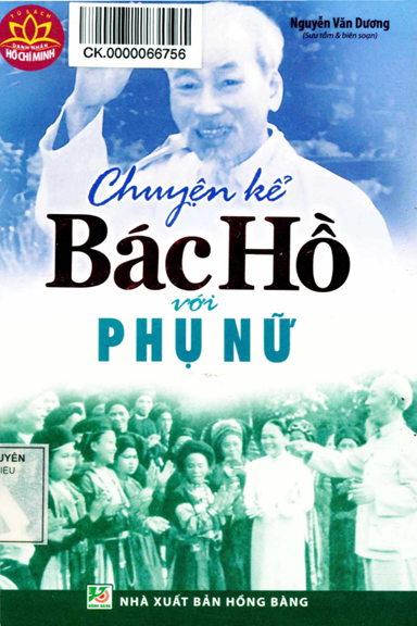 Chuyện Kể Bác Hồ Với Phụ Nữ (NXB Hồng Bàng 2012) - Nguyễn Văn Dương, 255 Trang