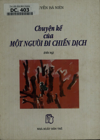 Chuyện Kể Của Một Người Đi Chiến Dịch (Hồi Ký) (NXB Trẻ 1994) - Nguyễn Bá Niên, 153 Trang