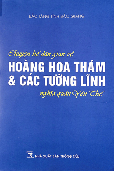 Chuyện Kể Dân Gian Về Hoàng Hoa Thám Và Các Tướng Lĩnh Nghĩa Quân Yên Thế - Trịnh Tiến Lưu