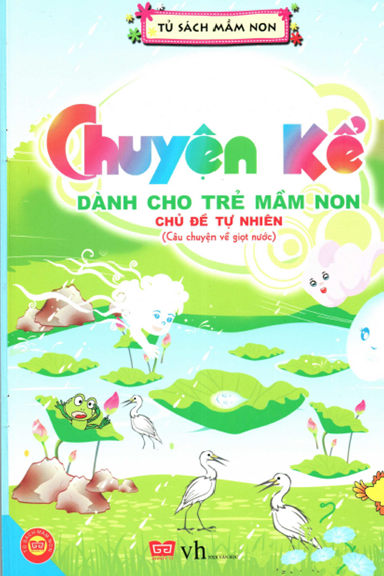 Chuyện Kể Dành Cho Trẻ Mầm Non-Câu Chuyện Về Giọt Nước (NXB Văn Học 2014) - Thùy Linh, 22 Trang
