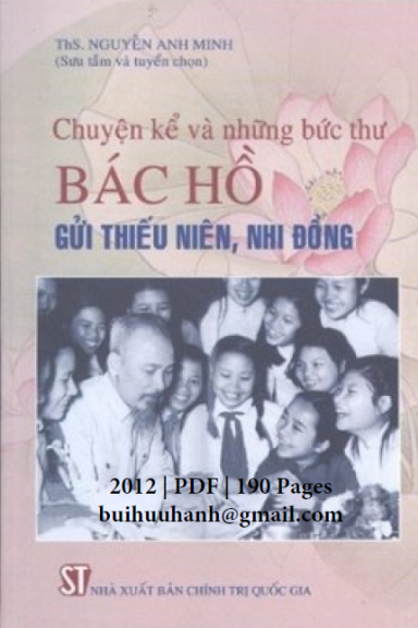 Chuyện Kể Và Những Bức Thư Bác Hồ Gửi Thiếu Niên, Nhi Đồng (NXB Chính Trị 2012) - Nguyễn Anh Minh