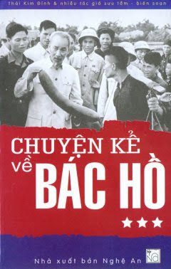 Chuyện Kể Về Bác Hồ Tập 3 (NXB Nghệ An 2008) - Thái Kim Đỉnh, 218 Trang