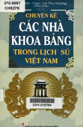 Chuyện Kể Về Các Nhà Khoa Bảng Trong Lịch Sử Việt Nam - Cao Lê Thu Hương, 291 Trang