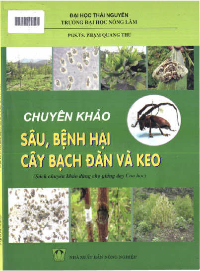 Chuyên Khảo Sâu Bệnh Hại Cây Bạch Đàn Và Keo (NXB Nông Nghiệp 2009) - Phạm Quang Thu, 117 Trang
