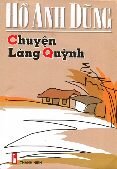 Chuyện Làng Quỳnh (NXB Thanh Niên 2012) - Hồ Anh Dũng, 165 Trang