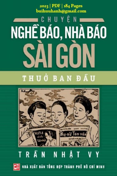Chuyện Nghề Báo, Nhà Báo Sài Gòn Thuở Ban Đầu (NXB Tổng Hợp 2023) - Trần Nhật Vy, 184 Trang