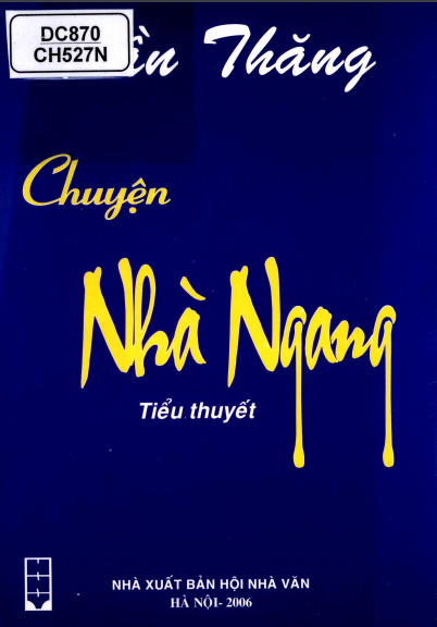Chuyện Nhà Ngang (NXB Hội Nhà Văn 2006) - Trần Thăng, 201 Trang
