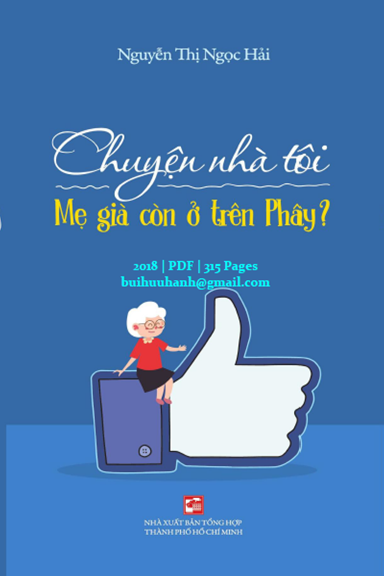 Chuyện Nhà Tôi-Mẹ Già Còn Ở Trên Phây (NXB Tổng Hợp 2018) - Nguyễn Thị Ngọc Hải, 315 Trang