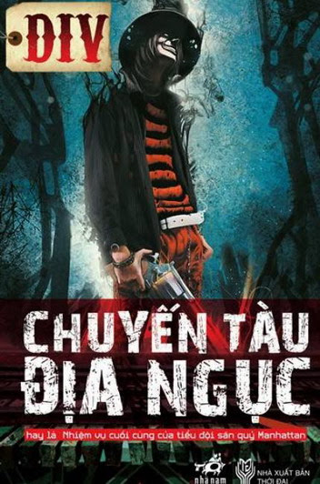 Chuyến Tàu Địa Ngục (NXB Thời Đại 2011) - DIV, 361 Trang