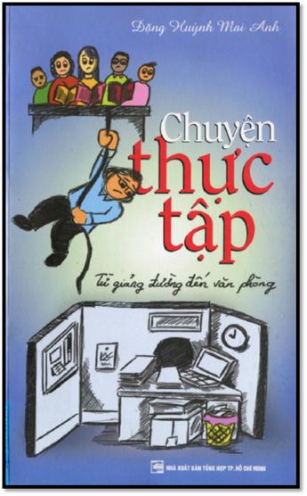 Chuyện Thực Tập Từ Giảng Đường Đến Văn Phòng (NXB Tổng Hợp 2013) - Đặng Huỳnh Mai Anh, 282 Trang